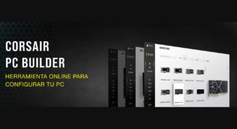 Corsair PC Builder. ¡Diseña el PC de tus sueños con esta herramienta online!